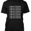 1-800-Gottazayn T-shirt