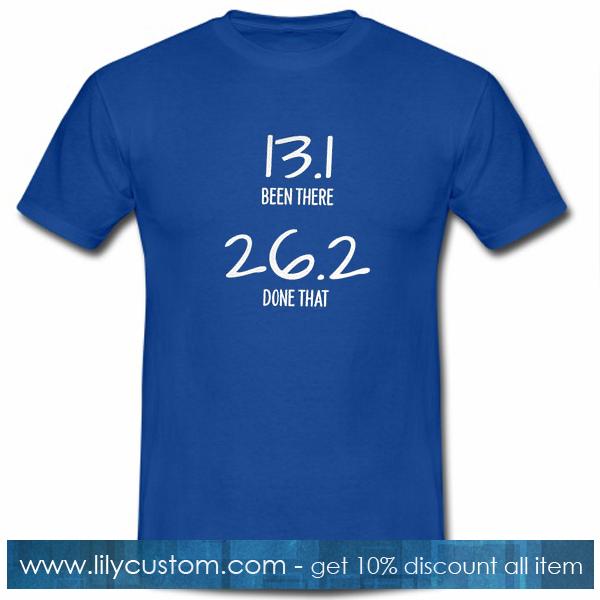 13 1 Been There 26 2 Done That T Shirt