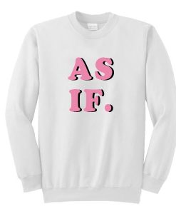 AS IF Sweatshirt  SU