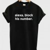 Alexa Block His Number T Shirt   SU
