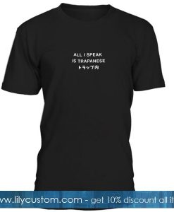 All I Speak Is Trapanese Tshirt