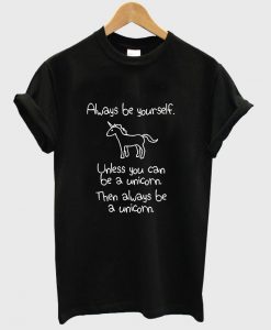 Always Be Yourself shirt