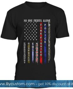 American Flag no one fight alone T Shirt