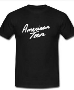 American Teen T Shirt