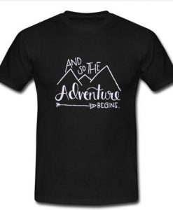 And So The Adventure Begins t shirt