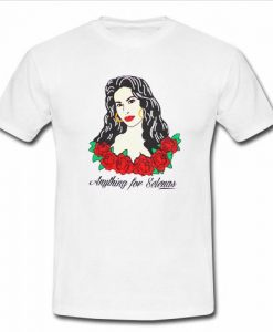 Anything For Selenas t-shirt