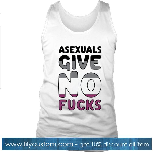 Asexuals Give No Fucks Tank Top