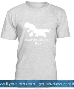 Aunti Saurus Rex T Shirt