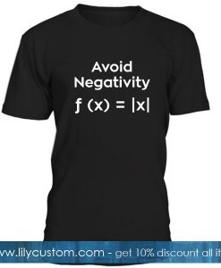 Avoid Negativity T Shirt