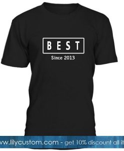 BFF Best Since 2013 Tshirt