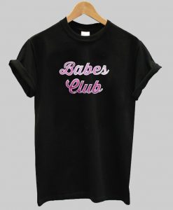 Babes Club T Shirt