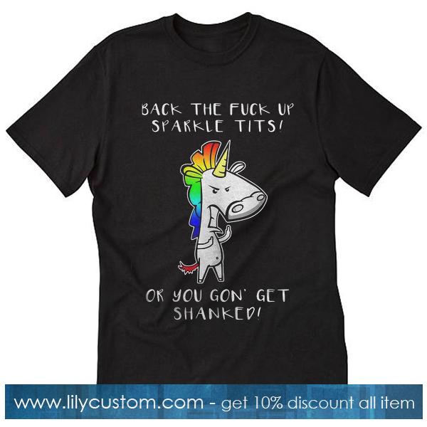Back The Fuck Up Sparkle T-Shirt