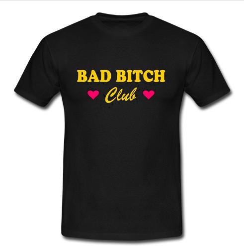 Bad Bitch club t shirt