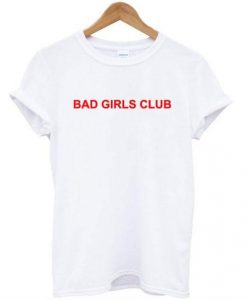 Bad Girls Club T-Shirt