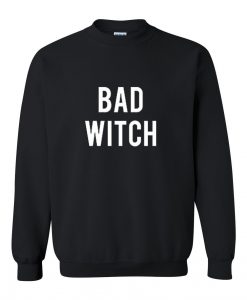 Bad Witch Sweatshirt