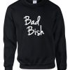 Bad bish Sweatshirt