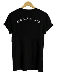 Bad girls club back t shirt