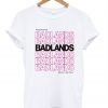 Badlands t shirt