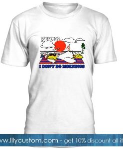 Bahamas I Don't Do Mornings T Shirt