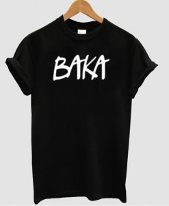 Baka t shirt