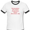 Bartenders see more Assholes than Doctor do ringtshirt