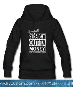 Baseball mom straight outta money and laundry detergent Hoodie