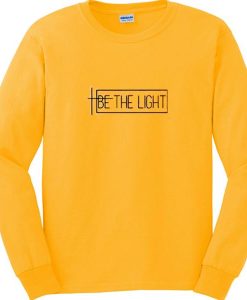 Be The Light Sweatshirt  SU