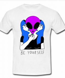 Be Yourself Alien T shirt