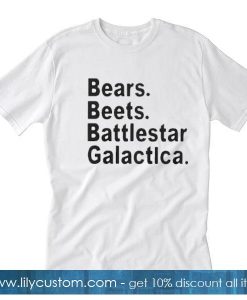 Bears Beets Battlestar Galactica T-Shirt