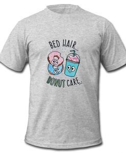 Bed hair donut care t shirt