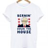 Bernin down the house t shirt