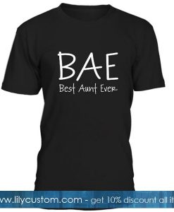 Best Aunt Ever BAE T Shirt