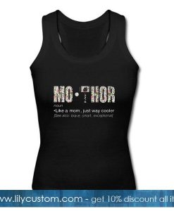 Best Floral Mothor like a mom just way cooler Tank Top