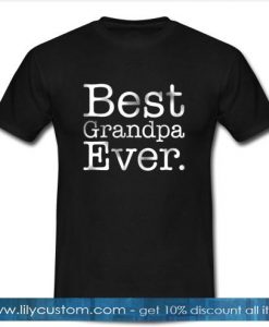 Best Grandpa Ever T-shirt