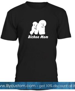 Bichon Mom T Shirt