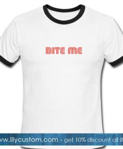 Bite Me Ringer T Shirt