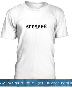 Blessed T Shirt