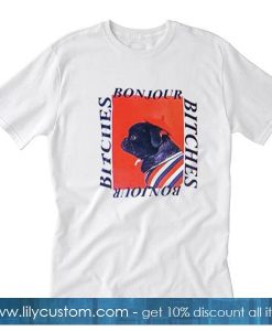 Bonjour Bitches T-Shirt