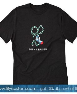 Born X Raised T-Shirt