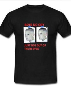 Boys Do Cry T Shirt