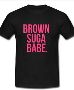 Brown Suga Babe t-shirt