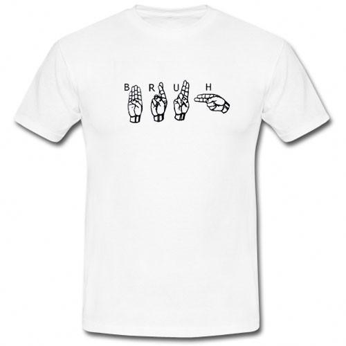 Bruh ASL T shirt