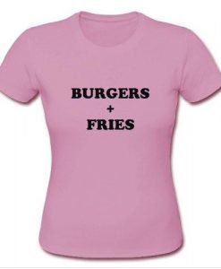 Burgers + fries shirt