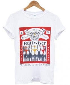 Buttwiser T shirt