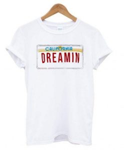 California Dreamin T shirt