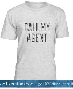 Call My Agent T Shirt