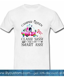 Camper queen classy sassy and a bit smart assy T-Shirt