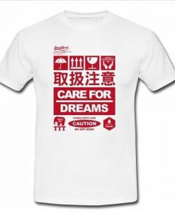 Care for dreams t shirt