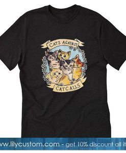Cats Against Catc Calls T-Shirt