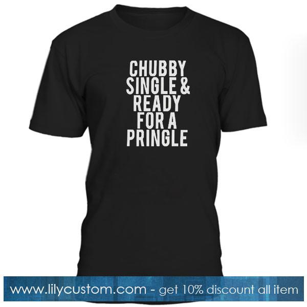 Chubby single and ready for a pringle T-shirt